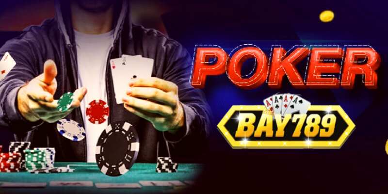 Bay789 Chia Sẻ Kinh Nghiệm Chinh Phục Game Poker 
